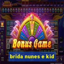 brida nunes e kid